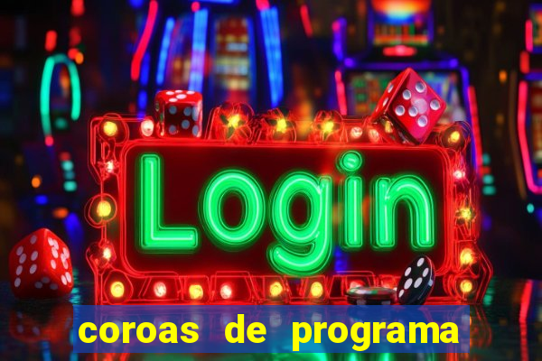 coroas de programa de porto alegre